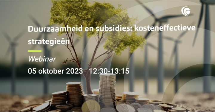 Webinar 05/10/2023 duurzaamheid en subsidies: kosteneffectieve strategieën
